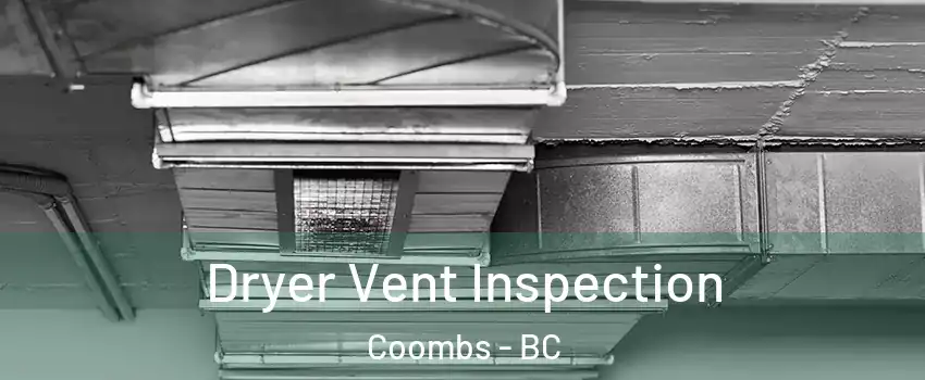  Dryer Vent Inspection Coombs - BC