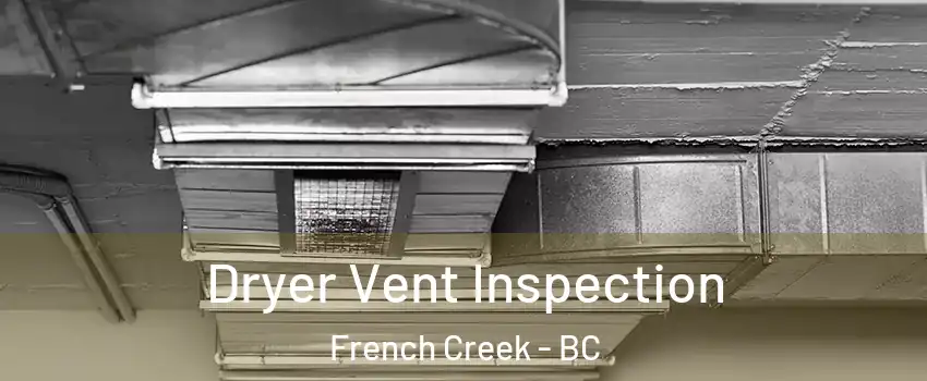  Dryer Vent Inspection French Creek - BC
