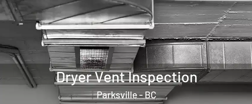  Dryer Vent Inspection Parksville - BC