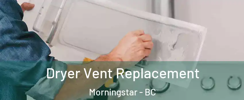  Dryer Vent Replacement Morningstar - BC