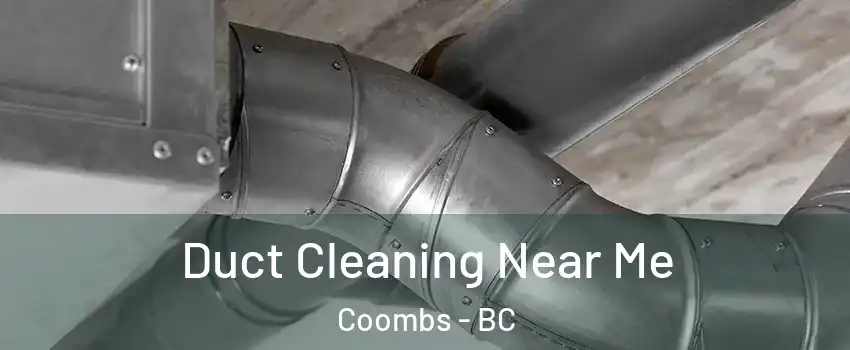  Duct Cleaning Near Me Coombs - BC