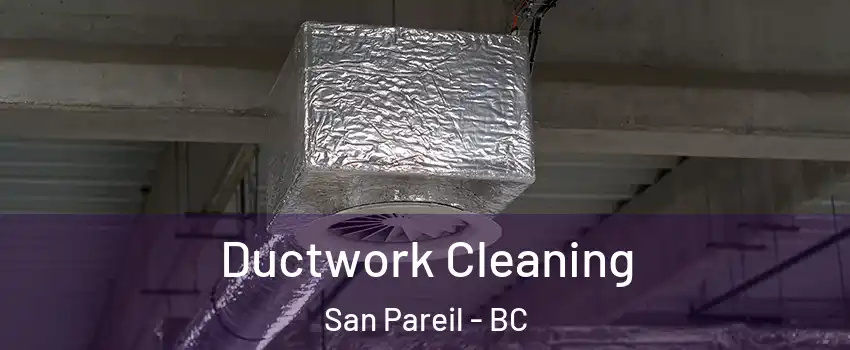  Ductwork Cleaning San Pareil - BC