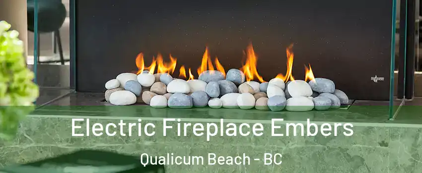  Electric Fireplace Embers Qualicum Beach - BC