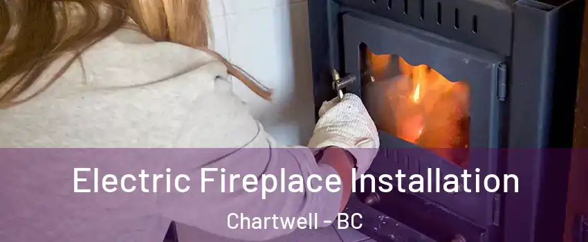  Electric Fireplace Installation Chartwell - BC