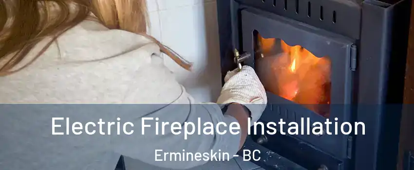  Electric Fireplace Installation Ermineskin - BC