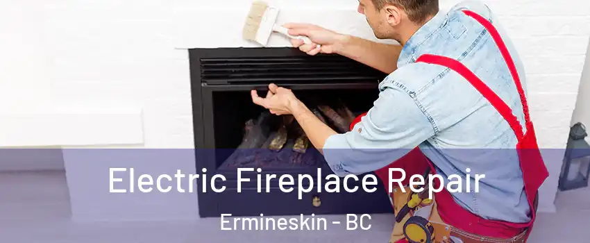  Electric Fireplace Repair Ermineskin - BC