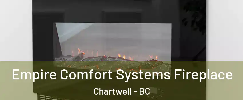 Empire Comfort Systems Fireplace Chartwell - BC