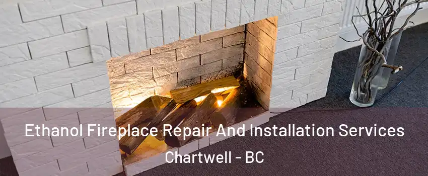  Ethanol Fireplace Repair And Installation Services Chartwell - BC