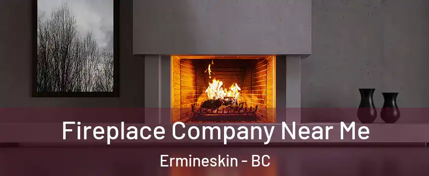 Fireplace Company Near Me Ermineskin - BC