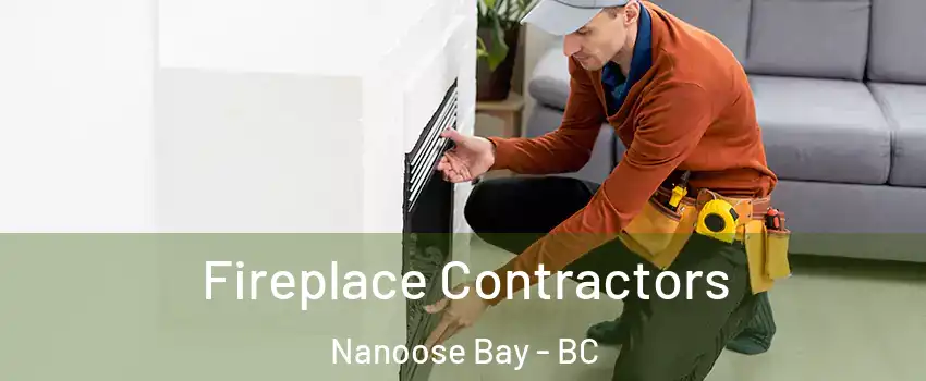 Fireplace Contractors Nanoose Bay - BC