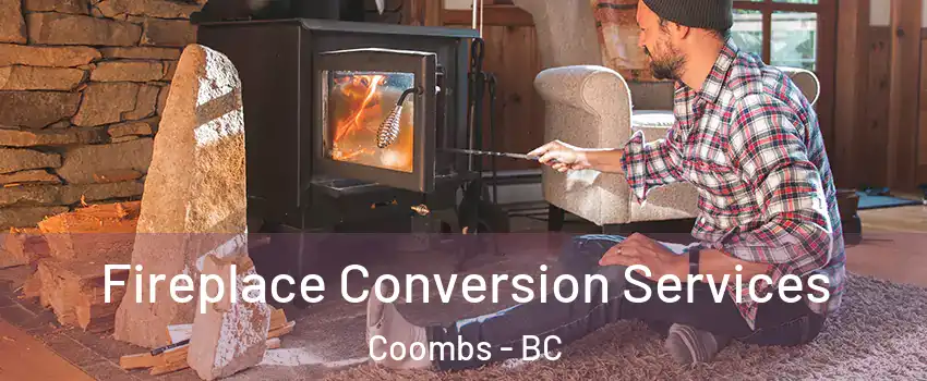  Fireplace Conversion Services Coombs - BC