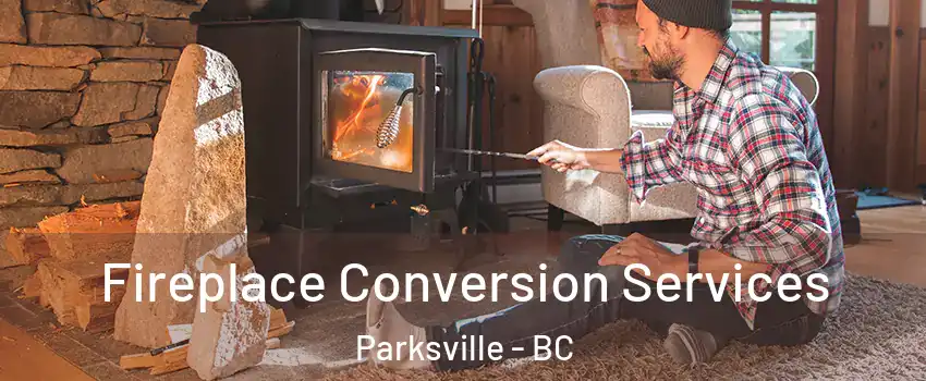  Fireplace Conversion Services Parksville - BC