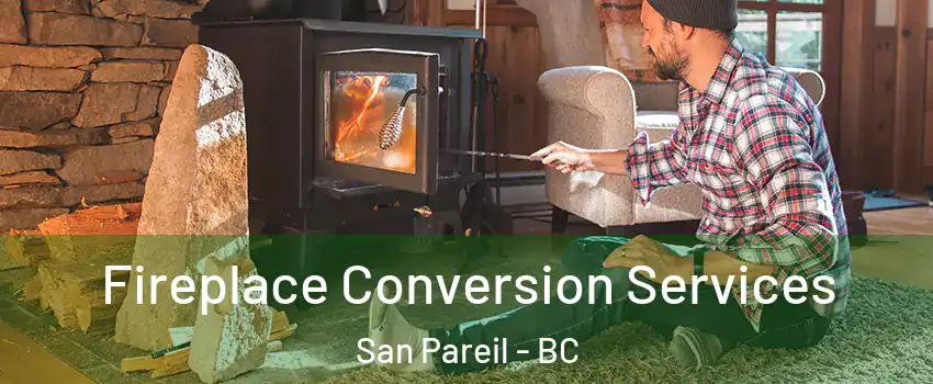  Fireplace Conversion Services San Pareil - BC