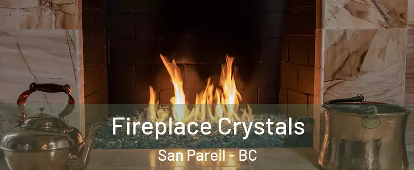 Fireplace Crystals San Pareil - BC