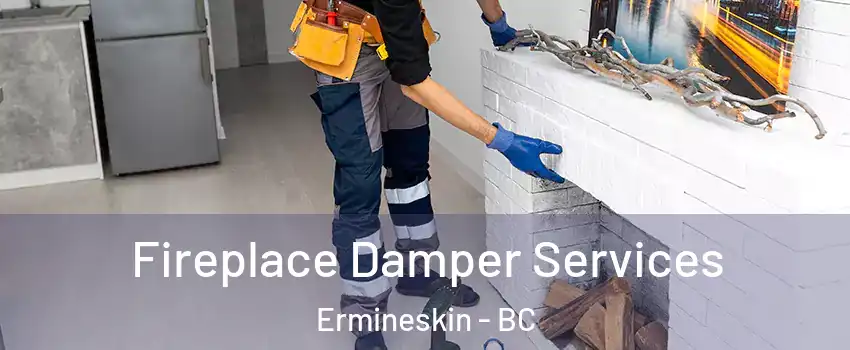 Fireplace Damper Services Ermineskin - BC