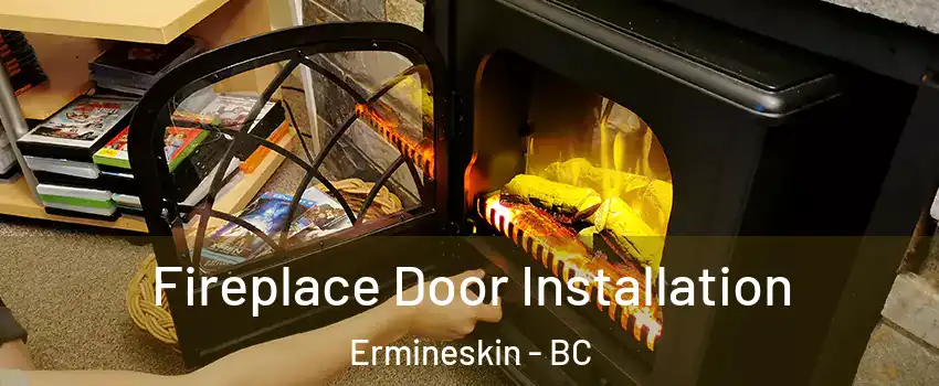  Fireplace Door Installation Ermineskin - BC