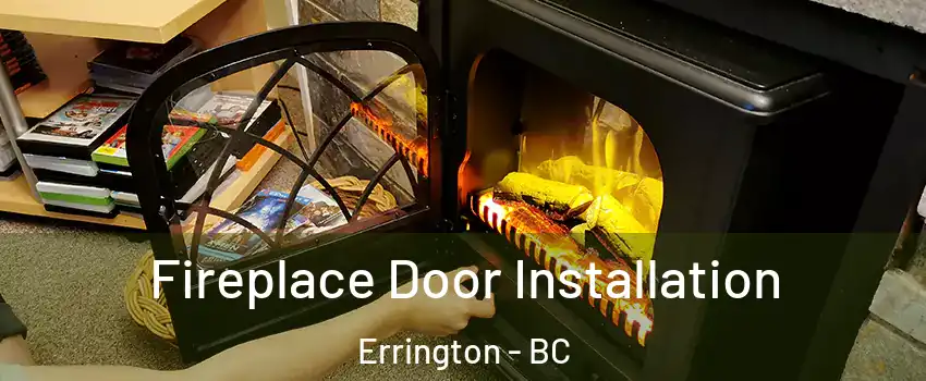  Fireplace Door Installation Errington - BC