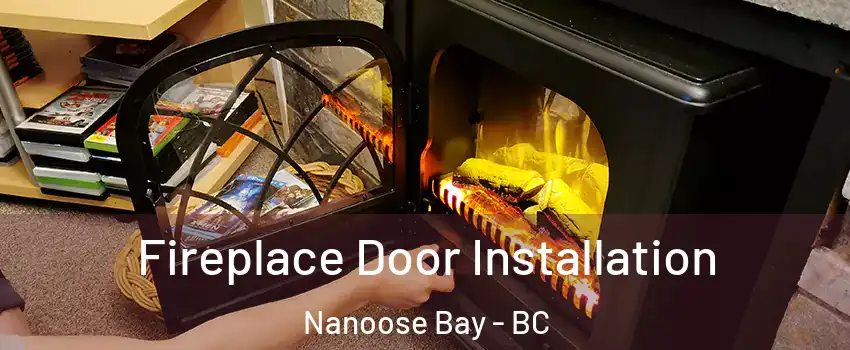  Fireplace Door Installation Nanoose Bay - BC
