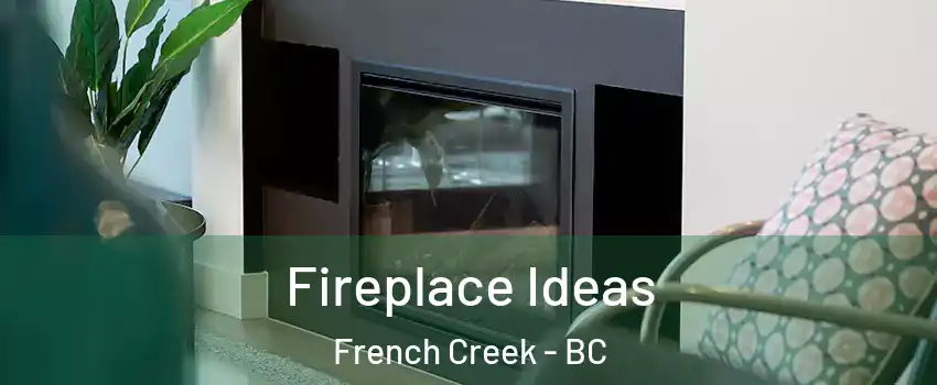  Fireplace Ideas French Creek - BC