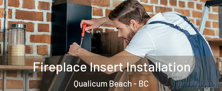  Fireplace Insert Installation Qualicum Beach - BC