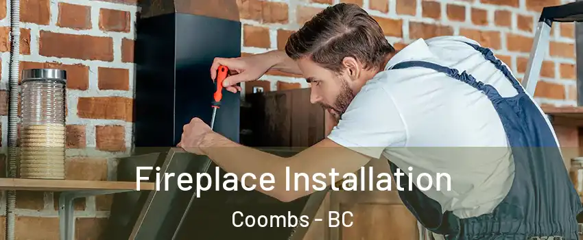  Fireplace Installation Coombs - BC