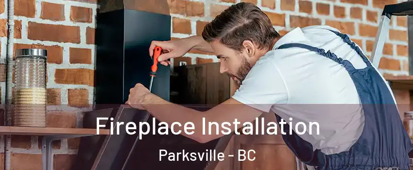  Fireplace Installation Parksville - BC