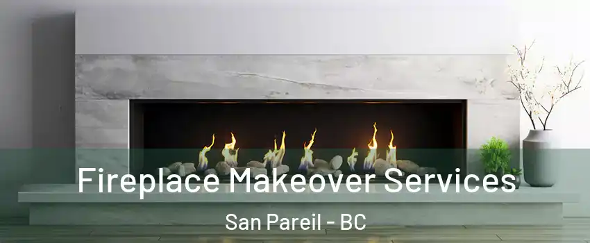 Fireplace Makeover Services San Pareil - BC