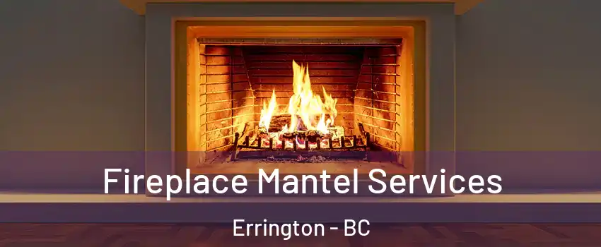  Fireplace Mantel Services Errington - BC