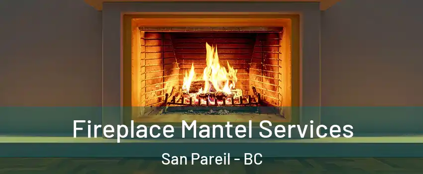  Fireplace Mantel Services San Pareil - BC