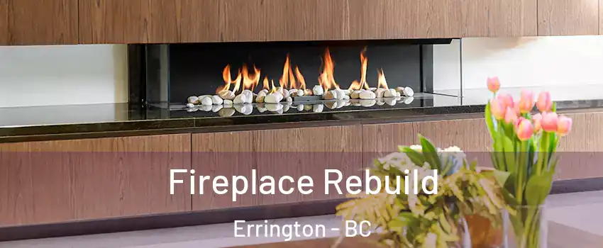  Fireplace Rebuild Errington - BC