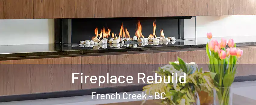  Fireplace Rebuild French Creek - BC
