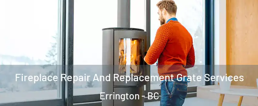  Fireplace Repair And Replacement Grate Services Errington - BC