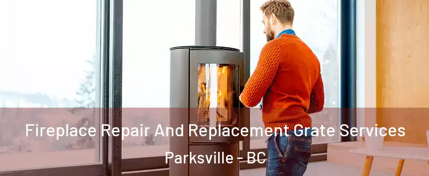  Fireplace Repair And Replacement Grate Services Parksville - BC