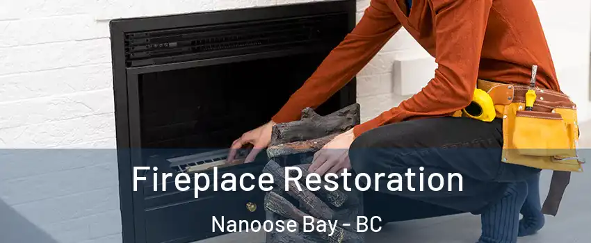  Fireplace Restoration Nanoose Bay - BC