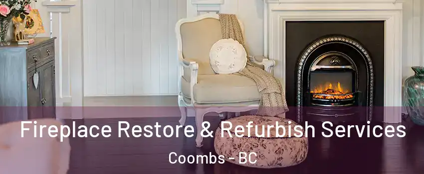 Fireplace Restore & Refurbish Services Coombs - BC
