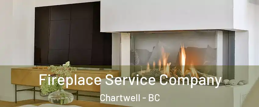 Fireplace Service Company Chartwell - BC