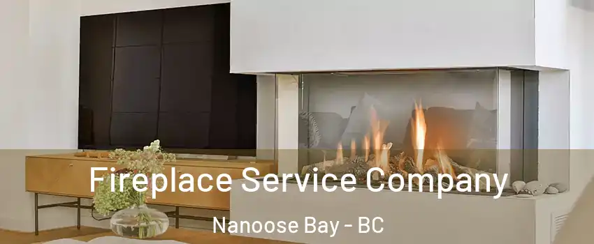 Fireplace Service Company Nanoose Bay - BC