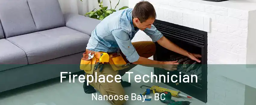 Fireplace Technician Nanoose Bay - BC