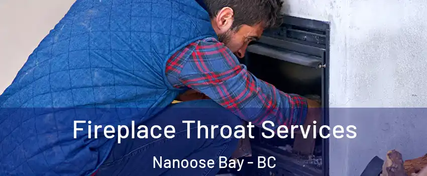  Fireplace Throat Services Nanoose Bay - BC