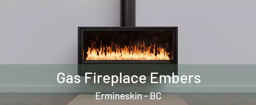  Gas Fireplace Embers Ermineskin - BC