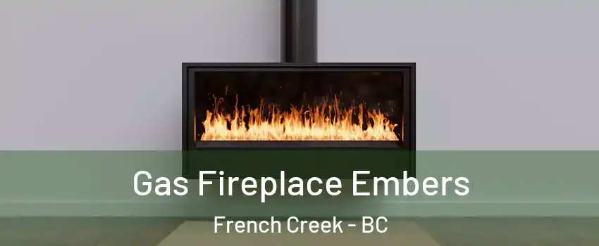  Gas Fireplace Embers French Creek - BC