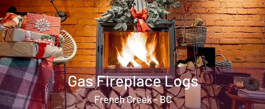  Gas Fireplace Logs French Creek - BC