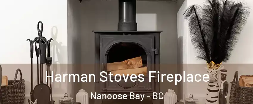  Harman Stoves Fireplace Nanoose Bay - BC