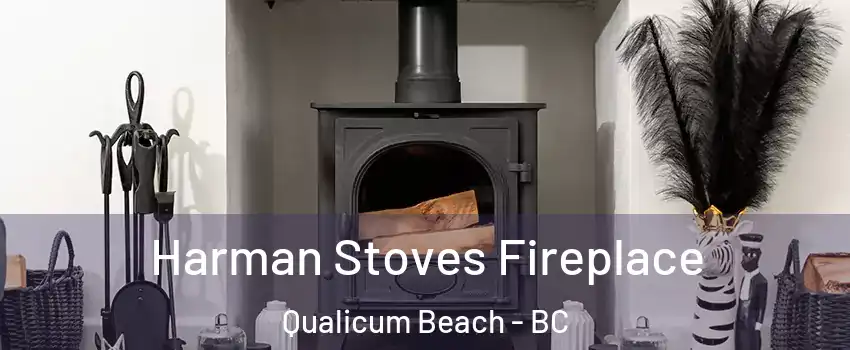  Harman Stoves Fireplace Qualicum Beach - BC