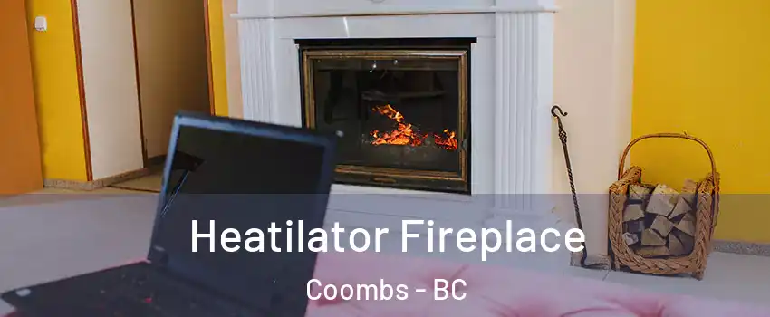  Heatilator Fireplace Coombs - BC