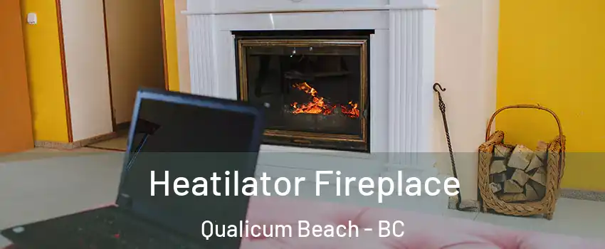  Heatilator Fireplace Qualicum Beach - BC