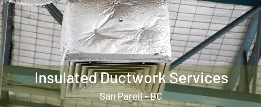  Insulated Ductwork Services San Pareil - BC