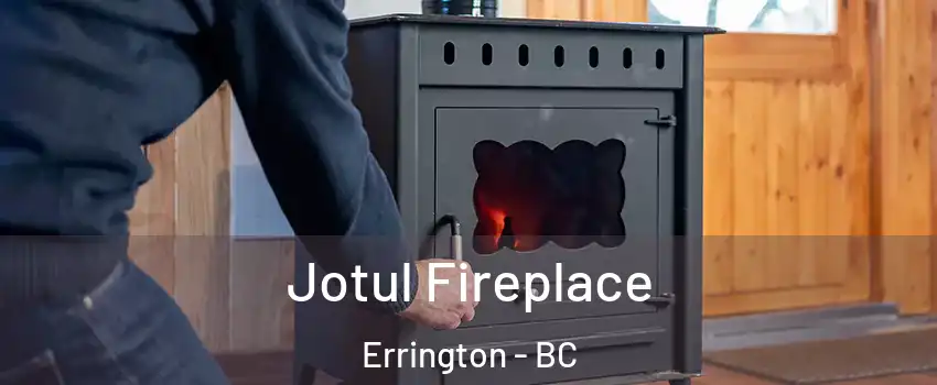  Jotul Fireplace Errington - BC