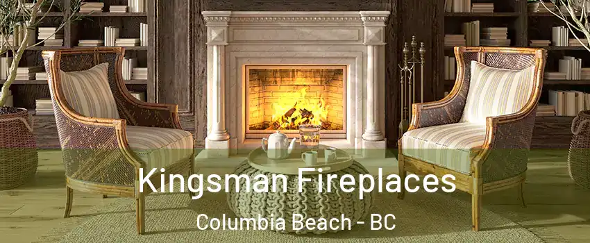  Kingsman Fireplaces Columbia Beach - BC