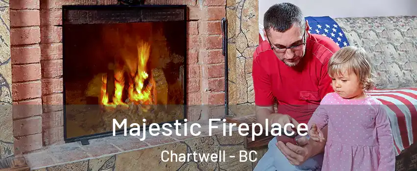  Majestic Fireplace Chartwell - BC